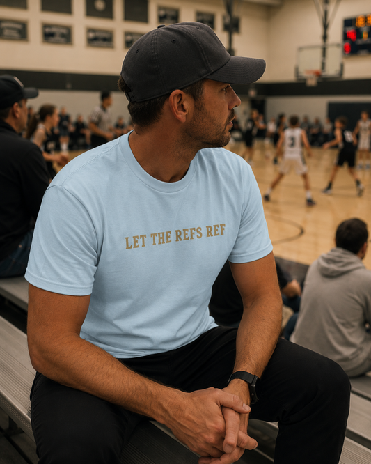 Let the Refs Ref - Statement T-Shirt